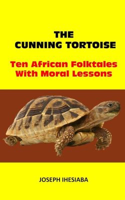  The Clever Tortoise! – A 4th-Century Nigerian Folktale about Cunning and Resilience.